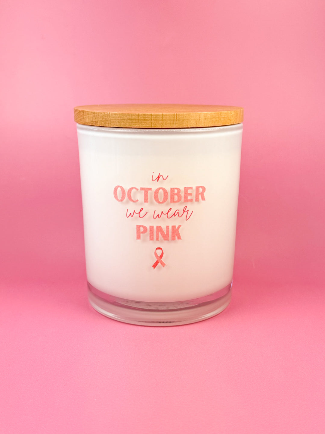 IN OCTOBER WE WEAR PINK- BREAST CANCER CANDLE