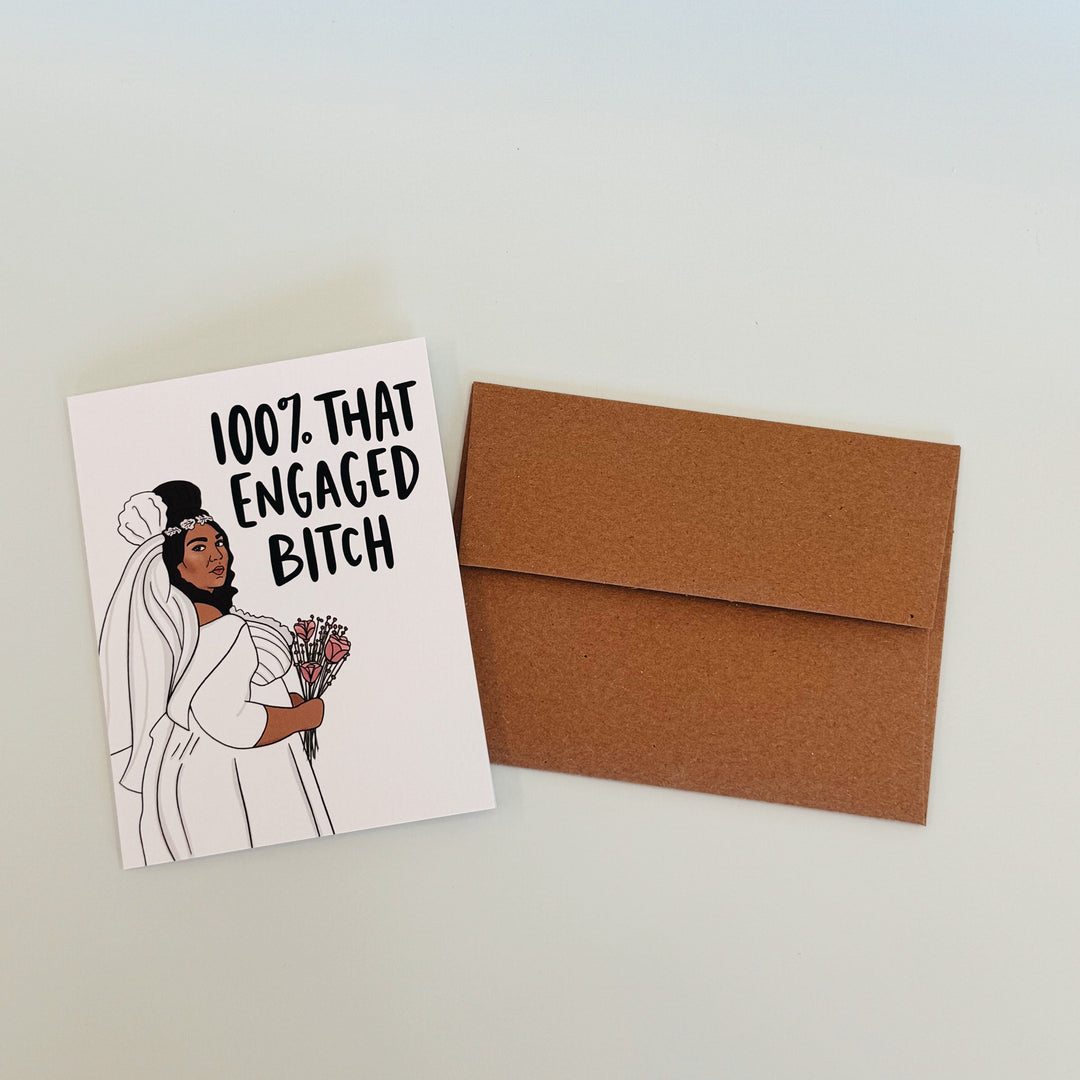 100% THAT ENGAGED BITCH GREETING CARD