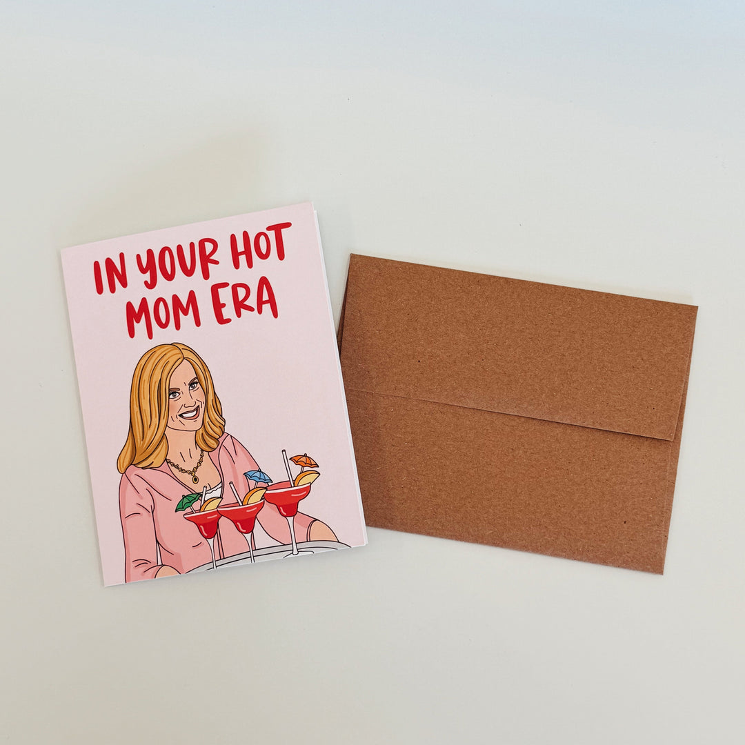 HOT MOM ERA GREETING CARD