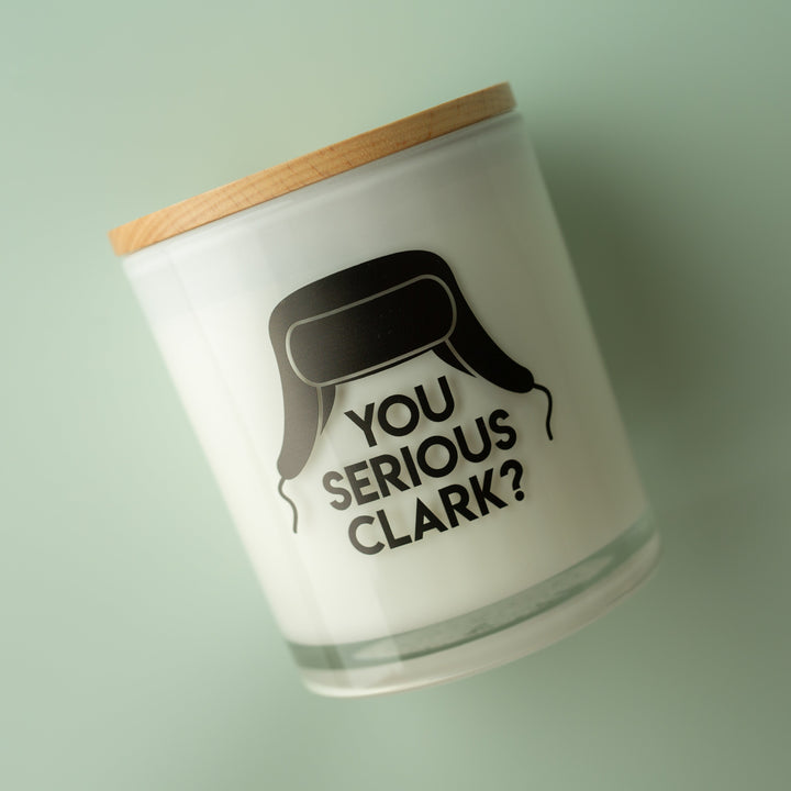 YOU SERIOUS CLARK? PRINTED CANDLE