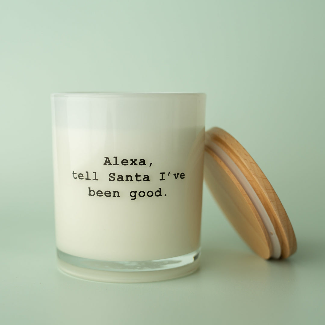 ALEXA, TELL SANTA I'VE BEEN GOOD PRINTED CANDLE