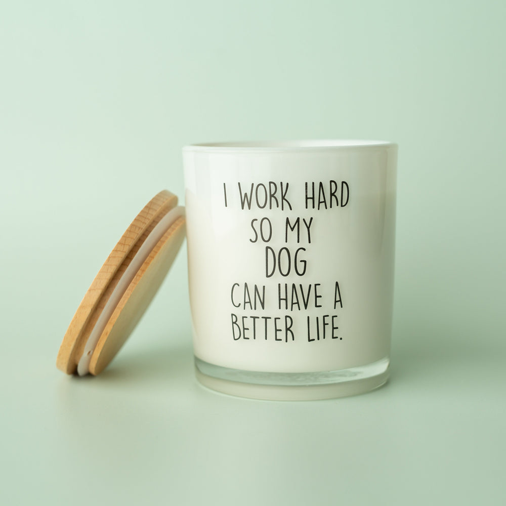 I WORK HARD SO MY PET CAN HAVE A BETTER LIFE - CUSTOMIZE IT CANDLE