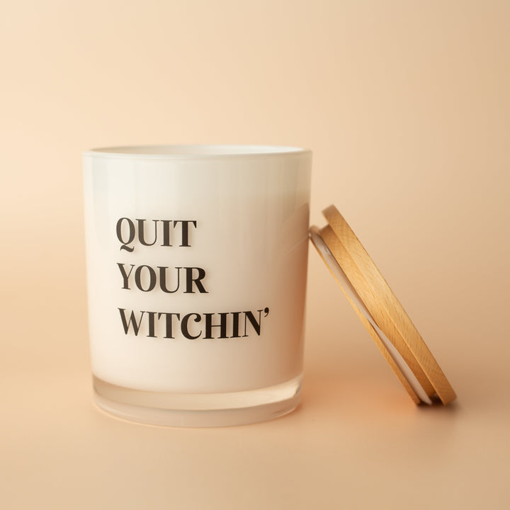 QUIT YOUR WITCHIN' CANDLE