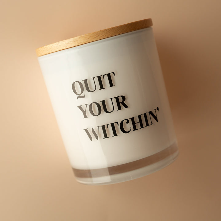 QUIT YOUR WITCHIN' CANDLE