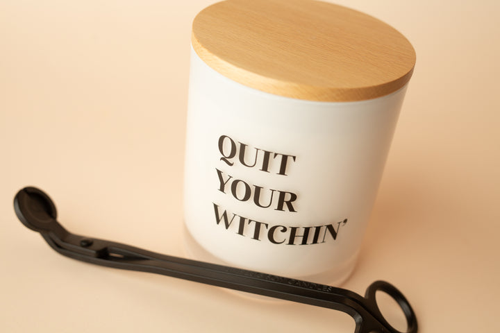 QUIT YOUR WITCHIN' CANDLE