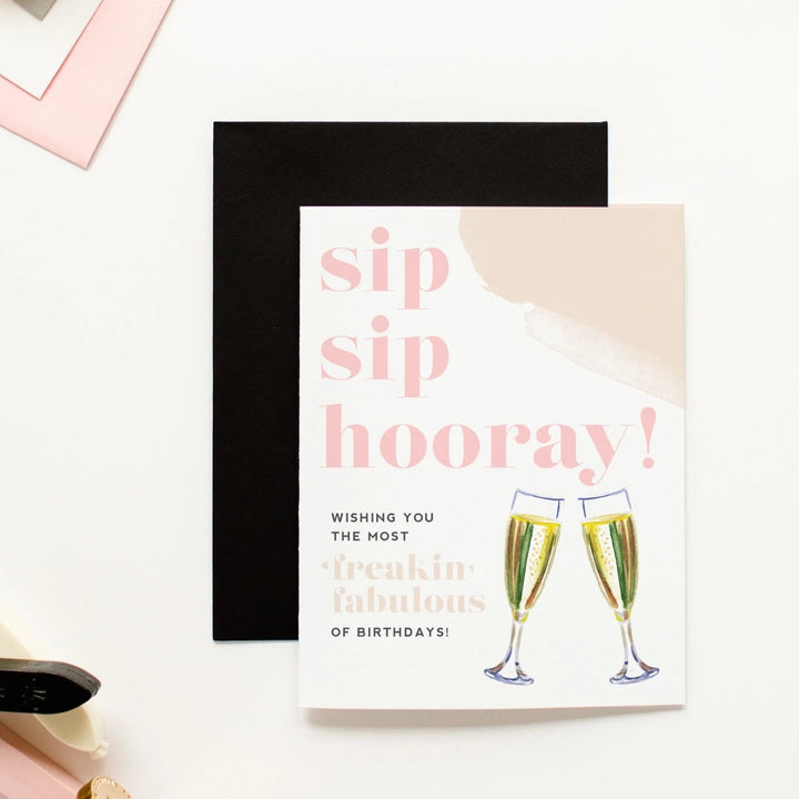 Sip Sip Hooray Freakin Fabulous Birthday Card