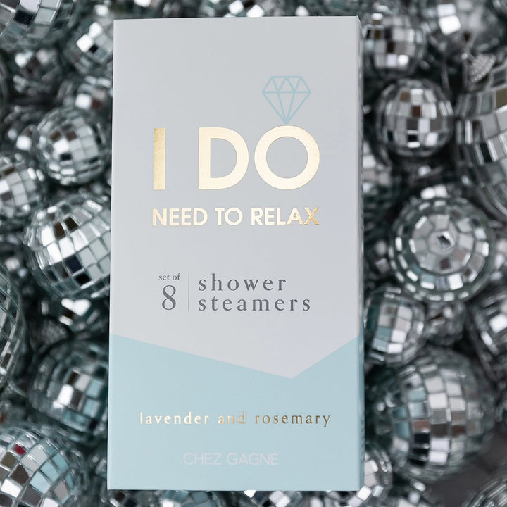 I DO (NEED TO RELAX)  SHOWER STEAMERS